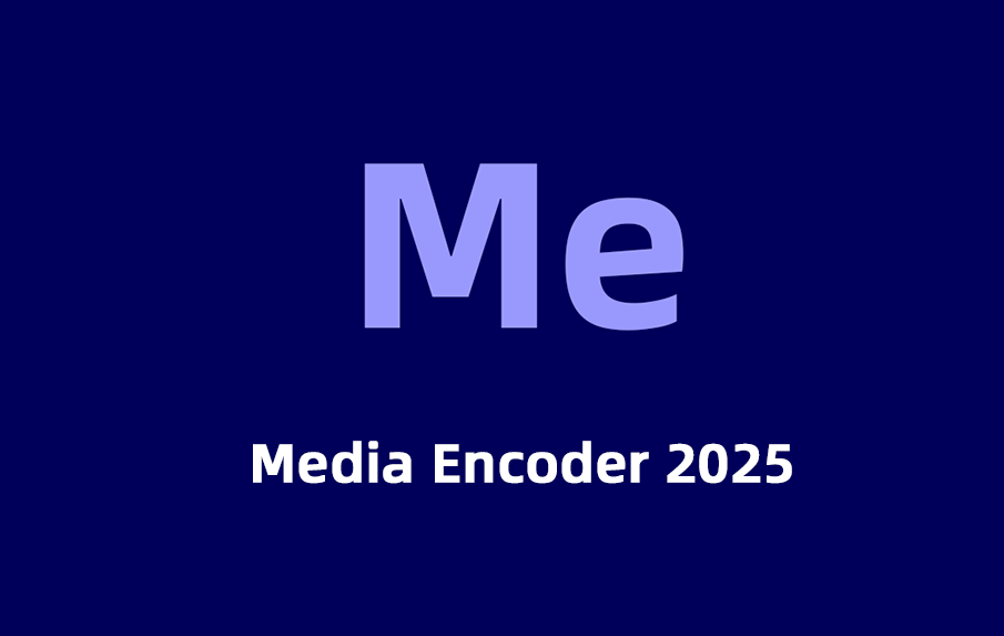 Media Encoder 2025 mac版免费激活版下载，ME 2025 破解版下载，Media Encoder下载。